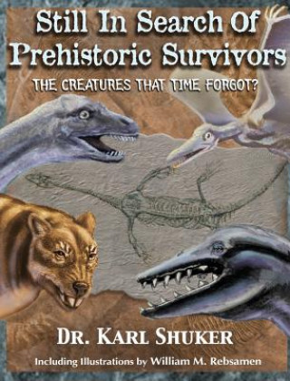Könyv Still in Search of Prehistoric Survivors KARL P.N. SHUKER