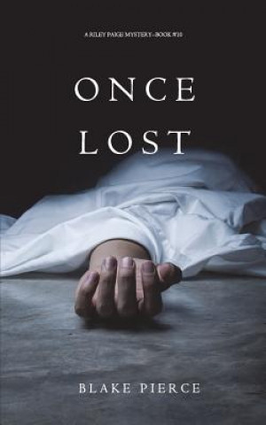 Kniha Once Lost (A Riley Paige Mystery-Book 10) BLAKE PIERCE