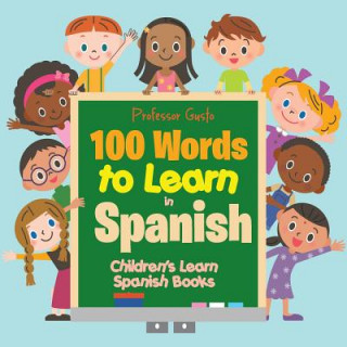 Carte 100 Words to Learn in Spanish Children's Learn Spanish Books Professor Gusto