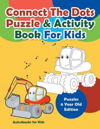 Książka Connect The Dots Puzzle & Activity Book For Kids - Puzzles 6 Year Old Edition Activibooks For Kids