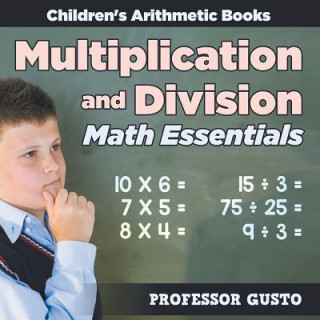 Kniha Multiplication and Division Math Essentials - Children's Arithmetic Books Professor Gusto