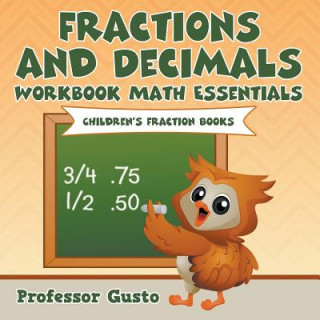 Kniha Fractions and Decimals Workbook Math Essentials Professor Gusto