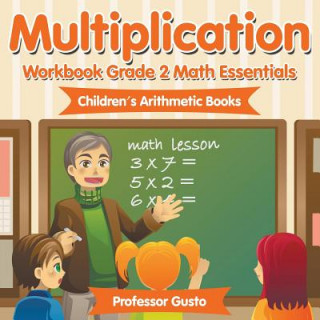 Książka Multiplication Workbook Grade 2 Math Essentials Children's Arithmetic Books Professor Gusto