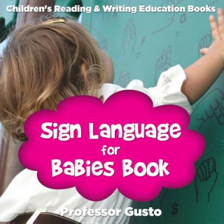 Книга Sign Language for Babies Book Professor Gusto