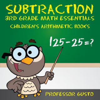 Kniha Subtraction 3rd Grade Math Essentials Children's Arithmetic Books Professor Gusto