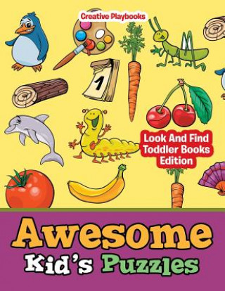 Kniha Awesome Kid's Puzzles - Look And Find Toddler Books Edition Creative Playbooks