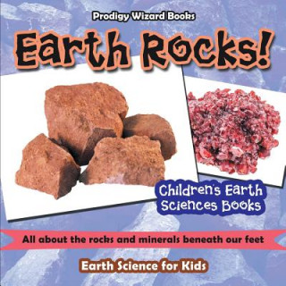 Książka Earth Rocks! - All about the Rocks and Minerals Beneath Our Feet. Earth Science for Kids - Children's Earth Sciences Books Prodigy Wizard