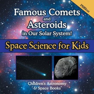 Kniha Famous Comets and Asteroids in Our Solar System! Space Science for Kids - Children's Astronomy & Space Books Pfiffikus