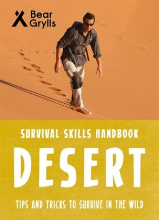 Kniha Bear Grylls Survival Skills: Desert Bear Grylls