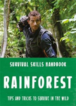 Könyv Bear Grylls Survival Skills: Rainforest Bear Grylls