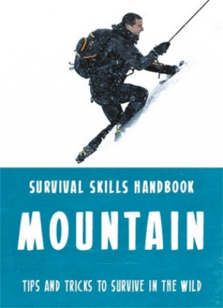Könyv Bear Grylls Survival Skills: Mountains Bear Grylls