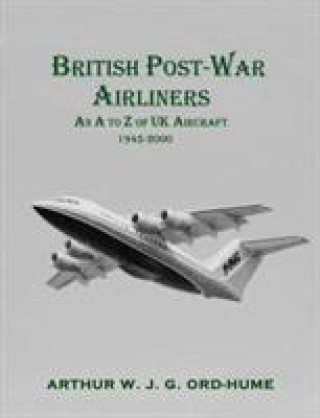 Kniha British Post-War Airliners Arthur W.J.G. Ord-Hume