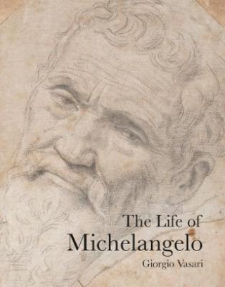 Livre Life of Michelangelo (Vasari) Giorgio Vasari