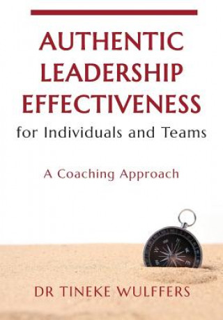 Książka Authentic leadership effectiveness for Individuals and teams TINEKE WULFFERS