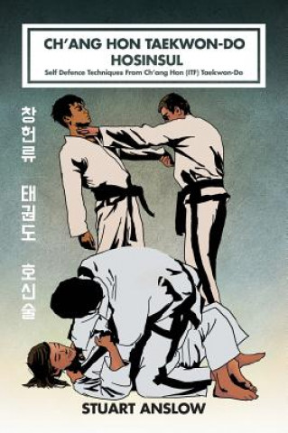 Книга Ch'ang Hon Taekwon-Do Hosinsul STUART PAUL ANSLOW