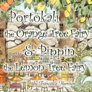 Książka Portokali the Orange Tree Fairy and Pippin the Lemon Tree Fairy Francesca Harrison