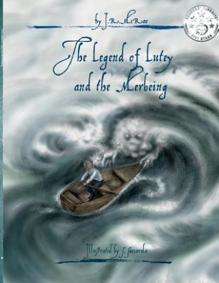 Könyv The Legend of Lutey and the Merbeing J.R. POULTER