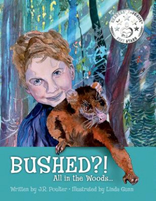 Книга Bushed?! All in the Woods... J R Poulter