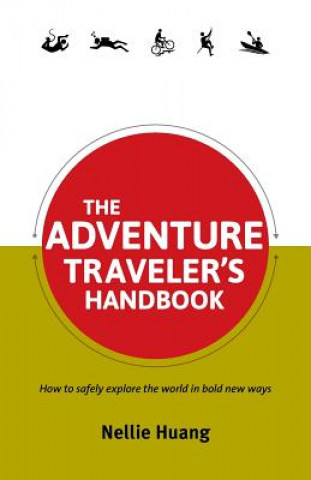 Książka Adventure Traveler's Handbook Nellie Huang