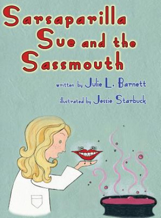 Carte Sarsaparilla Sue and the Sassmouth Julie L Barnett