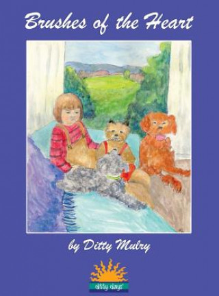 Könyv Brushes of the Heart Ditty Mulry