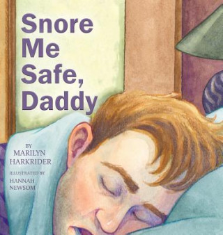 Kniha Snore Me Safe, Daddy Marilyn Harkrider