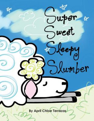 Kniha Super Sweet Sleepy Slumber April Chloe Terrazas