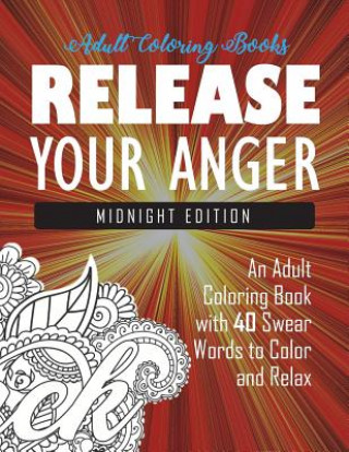 Carte Release Your Anger ADULT COLORING BOOKS