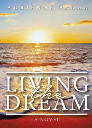 Könyv Living the Dream ADRIENNE PALMA