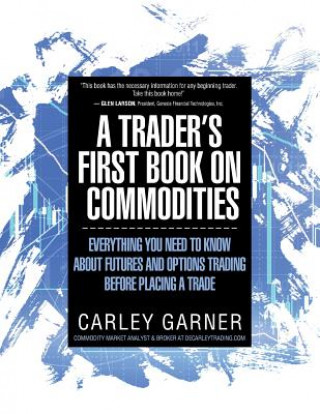 Carte Trader's First Book on Commodities CARLEY GARNER