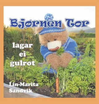 Könyv Bjornen Tor Lagar Ei Gulrot Lin-Marita Sandvik