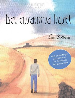 Kniha Det ensamma huset (Hjartebyserien) ELIN SOLBERG