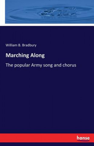 Knjiga Marching Along William B Bradbury