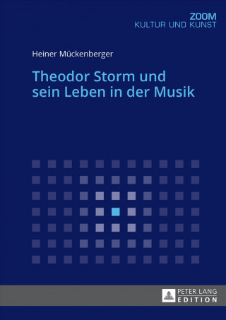 Könyv Theodor Storm Und Sein Leben in Der Musik Heiner Mückenberger