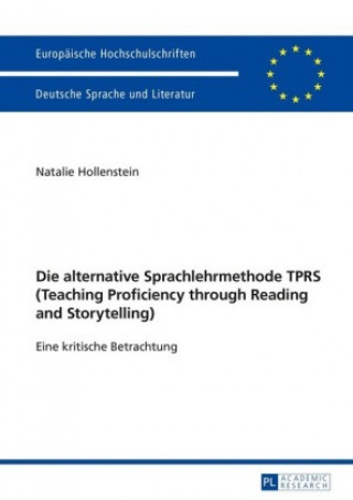 Könyv Die Alternative Sprachlehrmethode Tprs (Teaching Proficiency Through Reading and Storytelling) Natalie Hollenstein