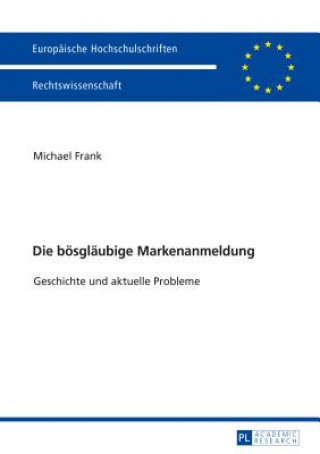 Книга Die Boesglaeubige Markenanmeldung Michael Frank