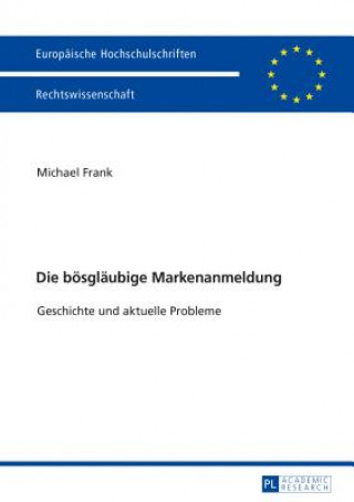 Książka Die Boesglaeubige Markenanmeldung Michael Frank