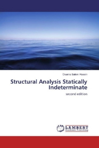 Knjiga Structural Analysis Statically Indeterminate Osama Salem Husein
