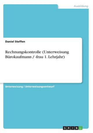 Książka Rechnungskontrolle (Unterweisung Bürokaufmann / -frau 1. Lehrjahr) Daniel Steffen