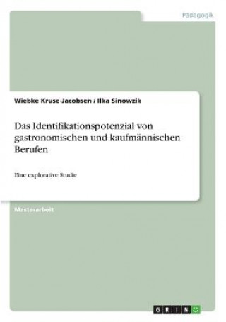 Kniha Das Identifikationspotenzial von gastronomischen und kaufmännischen Berufen Wiebke Kruse-Jacobsen