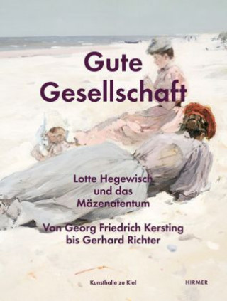 Książka Gute Gesellschaft - Lotte Hegewisch und das Mäzenatentum Anette Hüsch