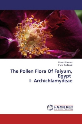 Buch The Pollen Flora Of Faiyum, Egypt I- Archichlamydeae Eman Shamso