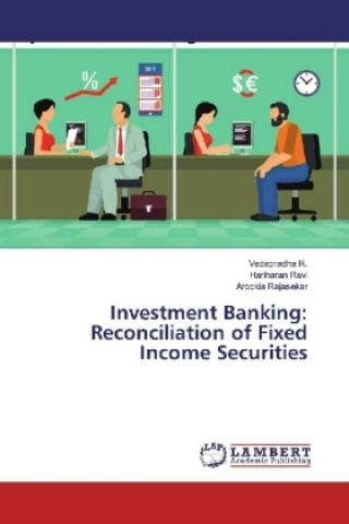 Kniha Investment Banking: Reconciliation of Fixed Income Securities Vedapradha R.