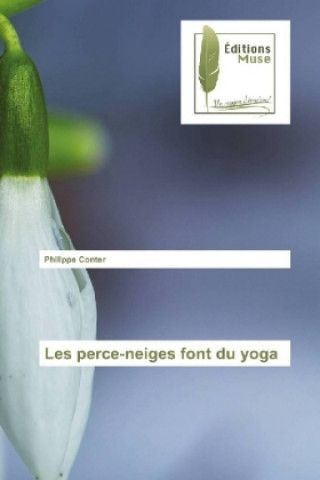 Kniha Les perce-neiges font du yoga Philippe Conter