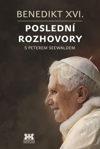 Knjiga Benedikt XVI.Poslední rozhovory s Peterem Seewaldem Peter Seewald