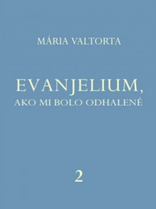 Книга Evanjelium, ako mi bolo odhalené 2 Mária Valtorta