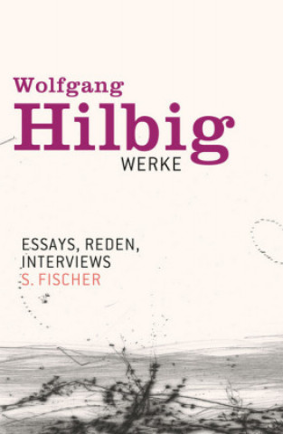 Könyv Essays, Reden, Interviews Wolfgang Hilbig