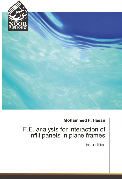 Książka F.E. analysis for interaction of infill panels in plane frames Mohammed F. Hasan