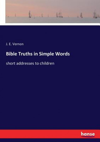 Книга Bible Truths in Simple Words Vernon J. E. Vernon