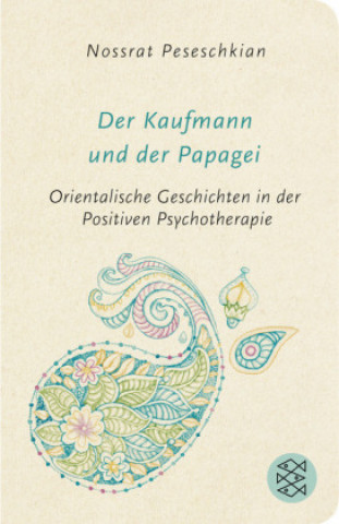 Kniha Der Kaufmann und der Papagei Nossrat Peseschkian